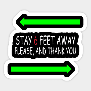 Stay 6 Feet Away Please, And Thank You Sticker